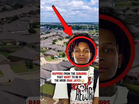 Rappers From The Suburbs That Wanna Be From The Hood (BAK Jay) #bakjay #fortworth