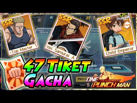 47 TICKET GACHA.. CARI SSR YANG DROP NYA KAYA MITOS!! 🤬🤬 ONE PUNCH MAN The Strongest