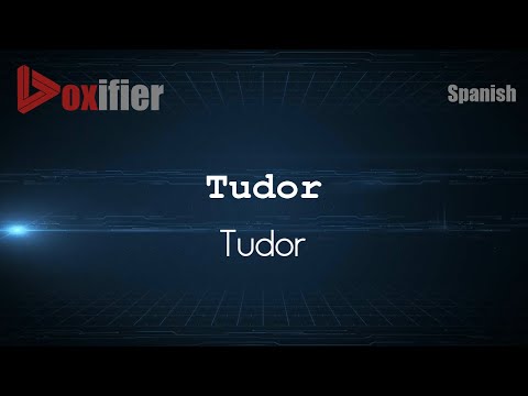 How to Pronounce Tudor (Tudor) in Spanish - Voxifier.com