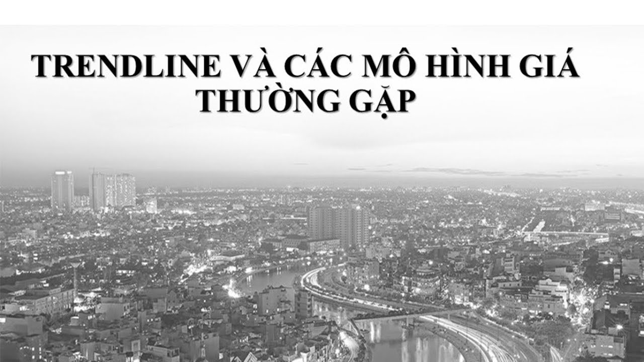 Trendline và các mô hình giá thường gặp