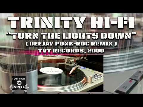 Trinity Hi-Fi - Turn the Lights Down (Deejay Punk-Roc Remix) - TVT Records, 2000