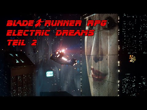 Blade Runner: Electric Dreams - Wir spielen das Starter Set (Teil 2)