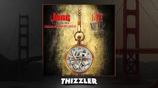 June ft. Juliano Santiago - Give Me Up (Prod. JuneOnnaBeat) [Thizzler.com Exclusive]