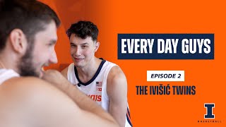 Illinois Basketball: Ivisic Twins: Brotherhood, Trust & Becoming Every Day Guys | Ep. 2
