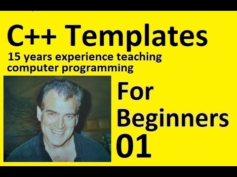 C++ Templates Tutorial Beginners Part 1 of 5