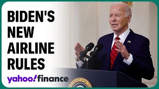 Biden's new airline rules could put money in your pocket