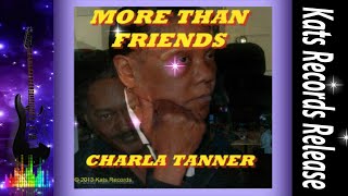 ♪  More Than Friends ♪  - Charla Tanner