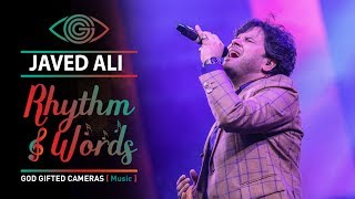 | Mere Rashke Qamar | | Javed Ali | | Live Performance | | Rhythm &amp; Words | | God Gifted Cameras |
