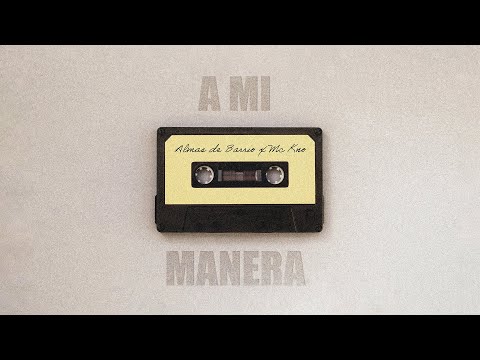 Almas De Barrio X @McKnoOficial - A Mi Manera (Videoclip Oficial)