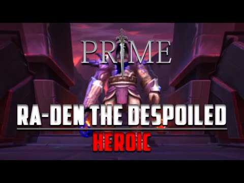 Prime VS. Ra-den the Despoiled Heroic