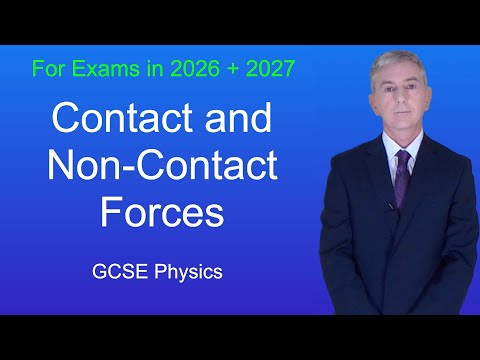 GCSE Physics Revision "Contact and Non-contact Forces"