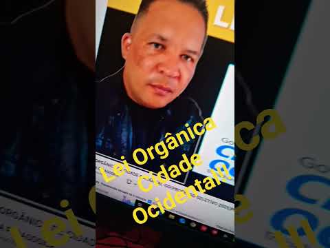 Lei Orgânica de Cidade Ocidental!@GOIANOLOGIA-Prof.ChagasSousa @arenapedagogica