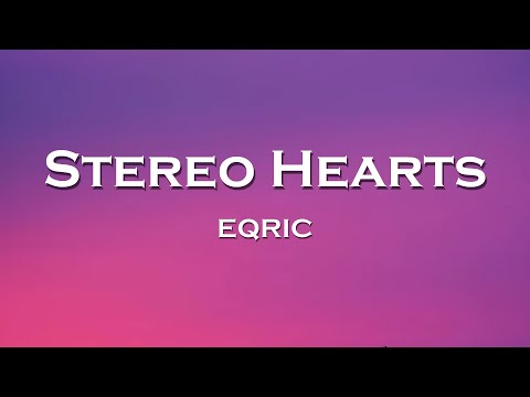 EQRIC - Stereo Hearts (Lyrics) feat. PHARAOH, Britt, Kris Norton