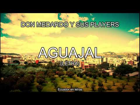 El Aguajal (Letra) - Don Medardo y Sus Players