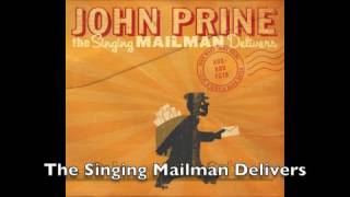 John Prine- "Paradise"- The Singing Mailman Delivers