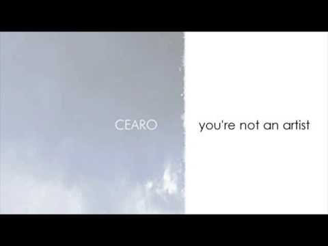 Cearo - you're not an artist