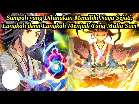 (57 JAM)Sampah yang Dihinakan Memiliki Naga Sejati, Langkah demi Langkah Menjadi Yang Mulia Suci