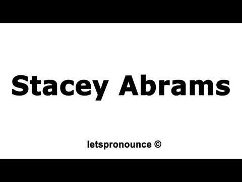 How to Pronounce Stacey Abrams