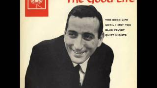 Tony Bennett - The Good Life (Re-posted)
