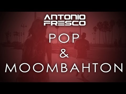 Antonio Fresco Show #26 - Moombahton Songs & Remixes 2018