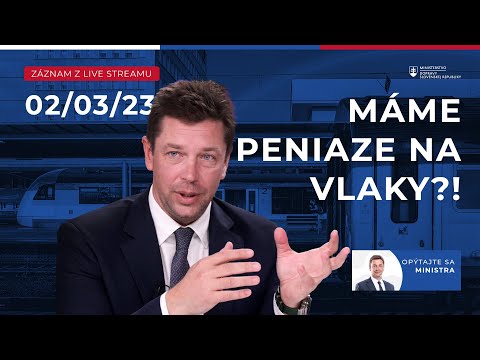 MÁME PENIAZE NA VLAKY ?! - záznam LIVE streamu ministra dopravy Andreja Doležala - 02/03/23