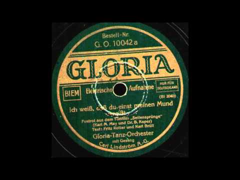 Ich weiß, daß du einst meinen Mund vergißt / Gloria-Tanz-Orchester mit Refraingesang