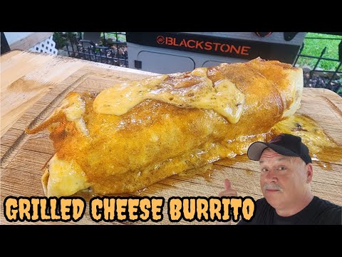 Grilled Cheese Burrito on the Blackstone Griddle | Next level Burritos