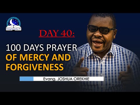 Day 40: 100 Days Prayer of Mercy and Forgiveness - March 12th 2022