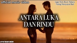 Download lagu Antara Luka dan Rindu – Lagu Slow Rock Malaysia Paling Menyayat Hati mp3