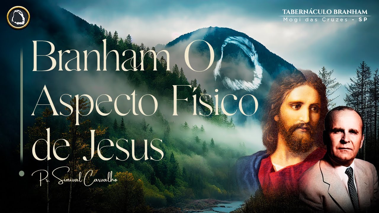 Branham O Aspecto Físico de Jesus | Pr. Sinival Branham | 05.01.2025