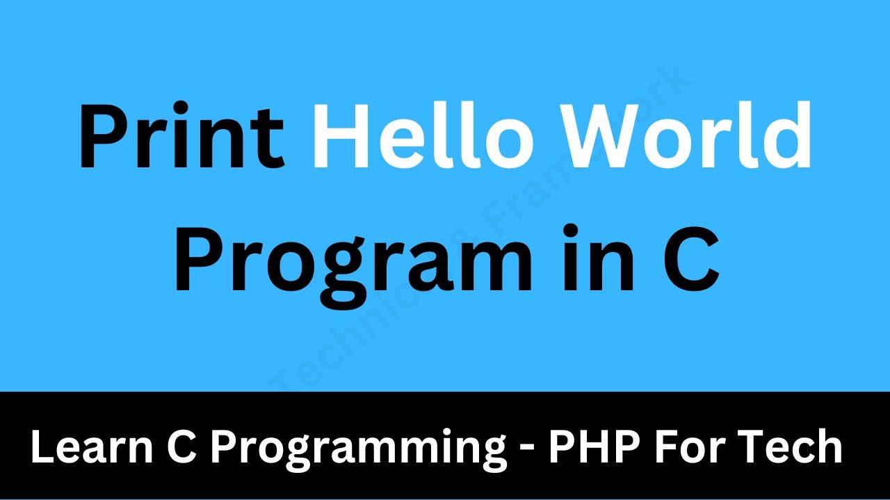Writing a simple C program || Print Hello World Program in C || C Program to Print Hello World