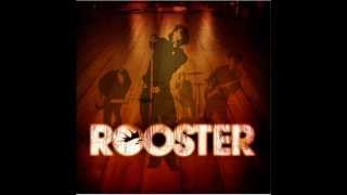 Rooster- Good To Be Here  lyrics in descriotion