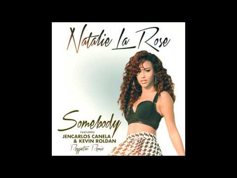 Video Somebody (Reggaetón Remix) de Natalie La Rose jencarlos-canela,kevin-roldan