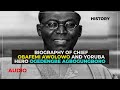 Biography Of Chief Obafemi Awolowo And Yoruba Hero Ogedengbe Agbogungboro