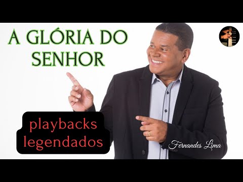 FernandesLima,a glória do Senhor playbacks legendados#MúsicaGospel, #LouvorEAdoração, #jesus #deus
