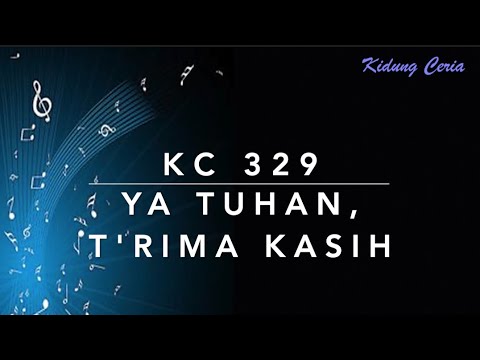 KC 329 Ya Tuhan, T'rima Kasih (For health and strength) - Kidung Ceria