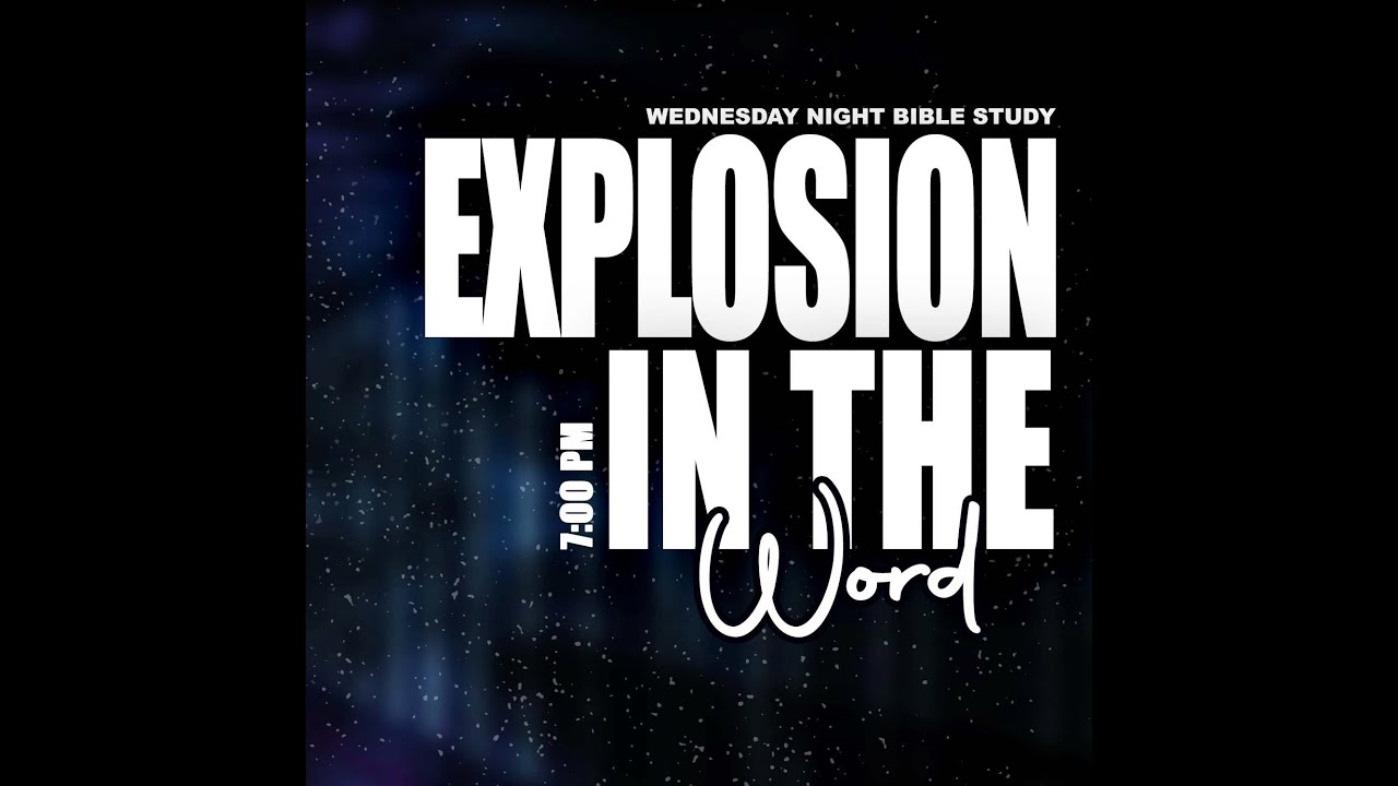 Explosion In the Word:(Pastor G. Ford) Jan.25.2023
