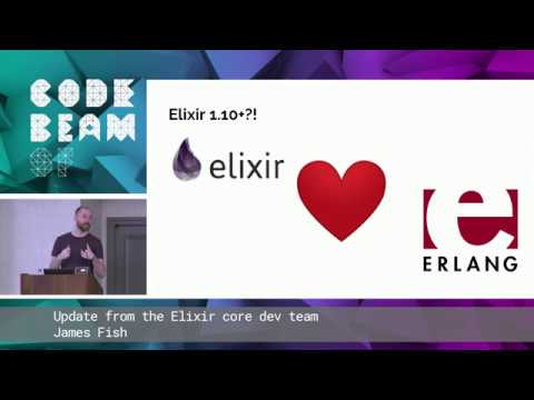 James Fish - Update: Elixir core dev team | Code BEAM SF 19