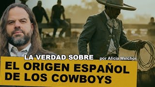 El Origen ESPAÑOL de COWBOYS, CHARROS, GAUCHOS y LLANEROS | por @aliciamelchorherrera674 