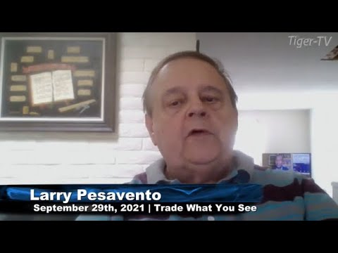 September 30th, Trade What You See with Larry Pesavento on TFNN - 2021