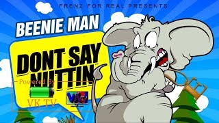 Beenie Man - Don&#39;t Say Nuttin (Elephant Man Diss) November 2018