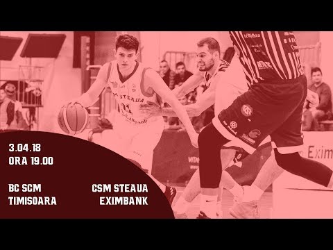LNBM 2017-2018: BC SCM Timisoara - CSM Steaua Eximbank