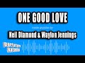 Neil Diamond & Waylon Jennings - One Good Love (Karaoke Version)