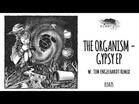 The Organism - Gypsy [Eleatics Records]