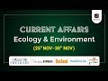 Current Affairs Ecology Environment 25th Nov 30th Nov