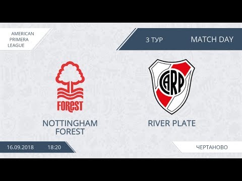 AFL18. America. Primera. Day 3. Nottingham Forest - River Plate
