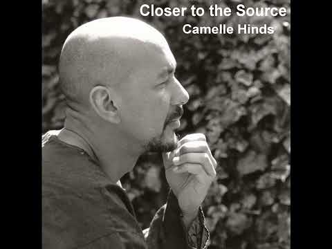 Camelle Hinds -  Closer to the source