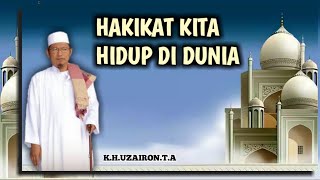 Download lagu Hakikat Kita Hidup di Dunia-K.H.Uzairon Toifur Abdillah-Temboro mp3