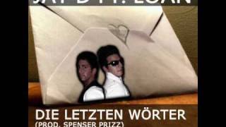 Jay D &amp; LoAn - Die letzten Wörter (New RnB Song 2010)