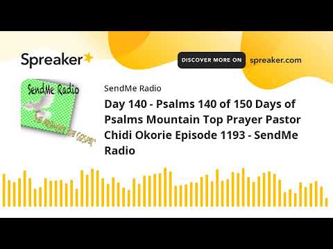Day 140 - Psalms 140 of 150 Days of Psalms Mountain Top Prayer Pastor Chidi Okorie Episode 1193 - Se